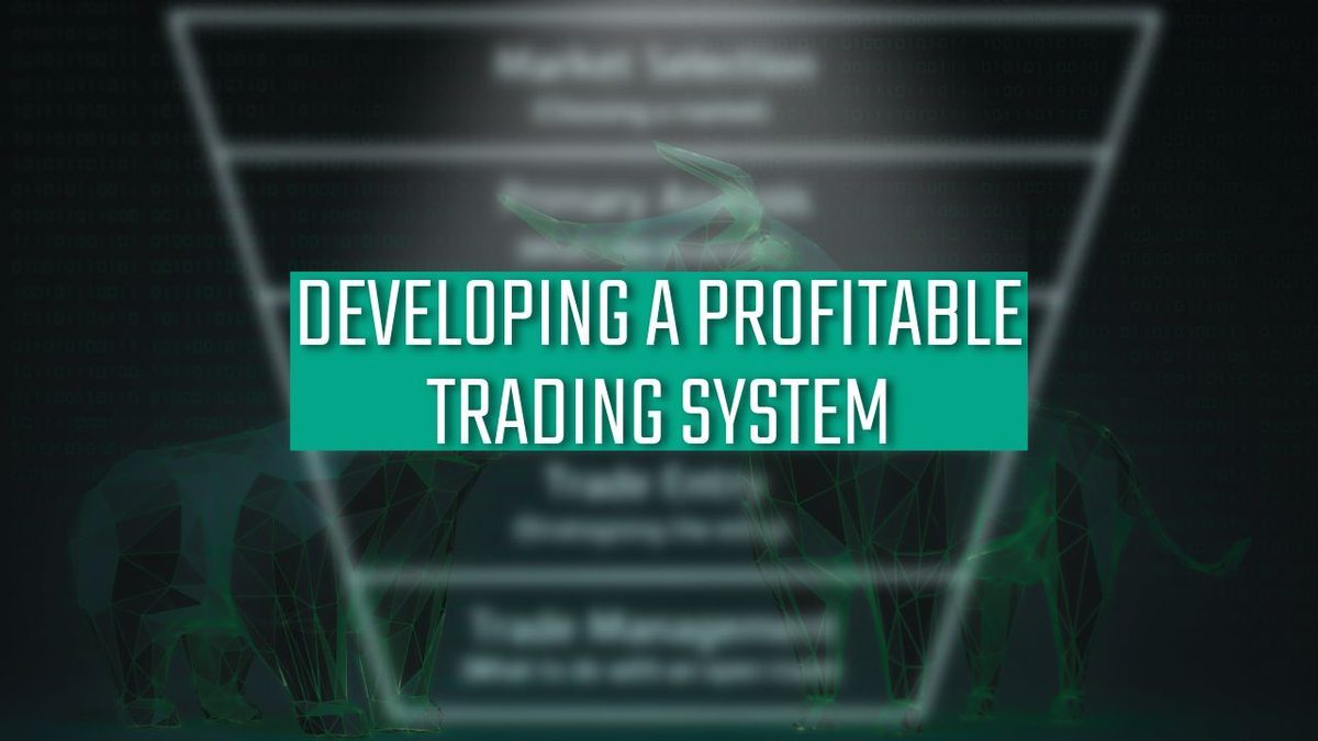 How to Create a Profitable Trading System | Ultimate Guide
